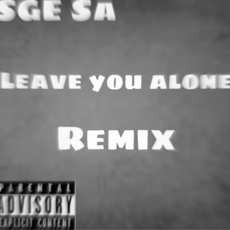 SGE Sa leave you alone | Boomplay Music