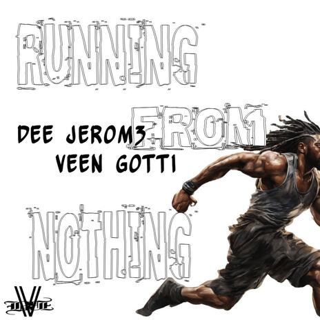 Running From Nothing ft. Veen Gotti