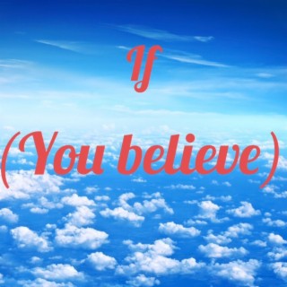 If You Believe