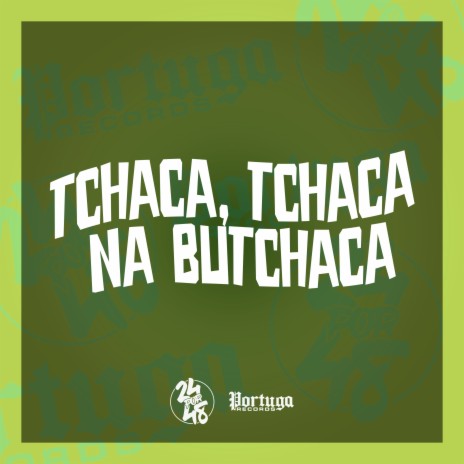 Tchaca Tchaca na Butchaca ft. Dj Sagaz & MC DELUX | Boomplay Music