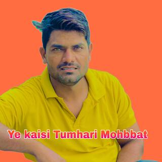 Ye kaisi Tumhari Mohbbat