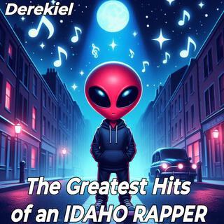 The Greatest Hits of an IDAHO RAPPER