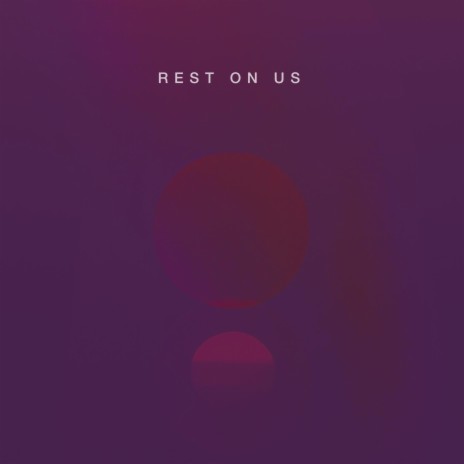 Rest On Us (Come Rest On Us) | Boomplay Music