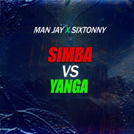Simba Vs Yanga (feat. Sixtonny) | Boomplay Music