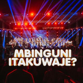 Mbinguni Itakuwaje? lyrics | Boomplay Music