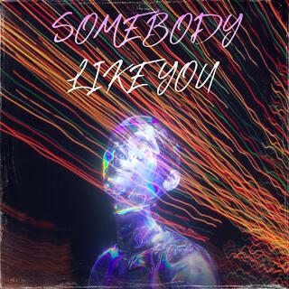 Somebody like you (feat. Alex Dima)