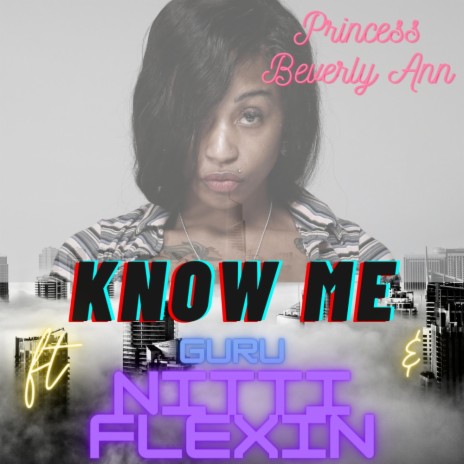 KNOW ME ft. 11 22 GURU & NITTI FLEXIN | Boomplay Music