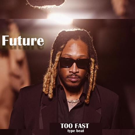 Too Fast type beat | Boomplay Music