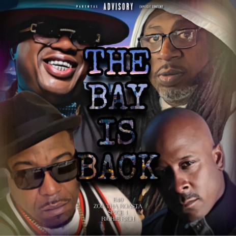 The Bay is Back ft. E40, Spice 1 & Richie Rich | Boomplay Music