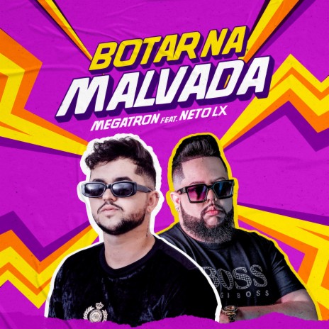 Botar na Malvada (feat. Neto LX) | Boomplay Music