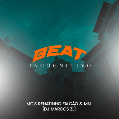 Beat Incógnitivo ft. DJ Marcos ZL & Mc Renatinho Falcão | Boomplay Music