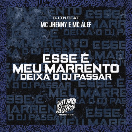 Esse É Meu Marrento (Deixa o Dj Passar) ft. MC Alef & DJ TN Beat | Boomplay Music