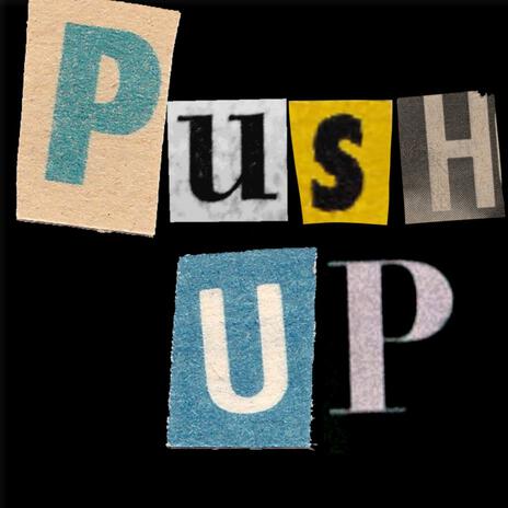 Push up ft. Jmonez, TylerCooper & Yk bear | Boomplay Music