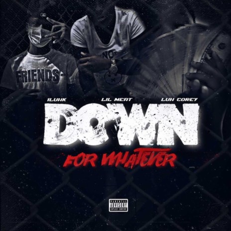 Down For Whatever | Boomplay Music