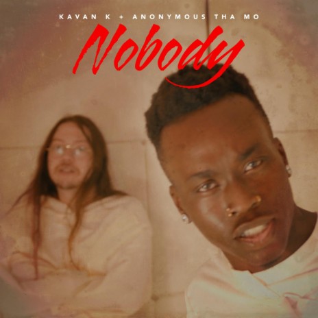 Nobody ft. Anonymous Tha Mo