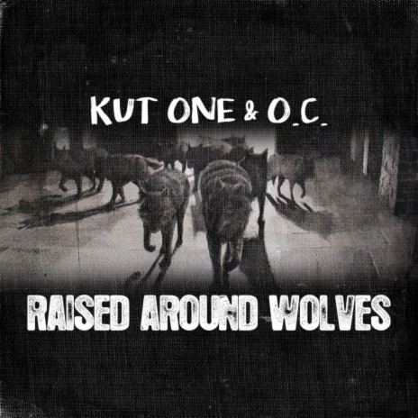 Raised Around Wolves ft. O.C. | Boomplay Music