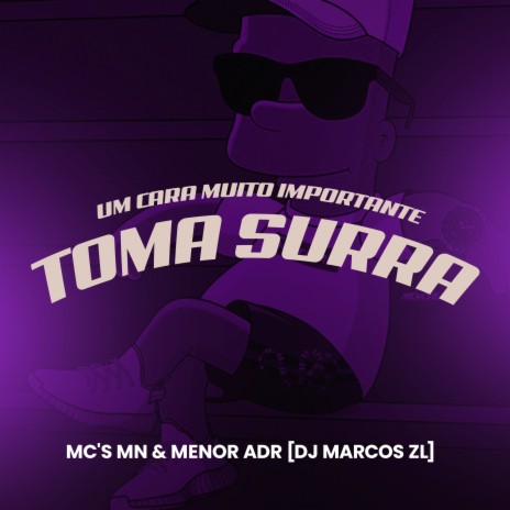 Um Cara Muito Importante Toma Surra ft. DJ Marcos ZL & menor adr | Boomplay Music