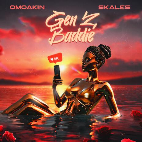 Gen Z Baddie Remix ft. Skales | Boomplay Music