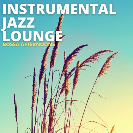 Jazz Lounge Bossa Afternoons