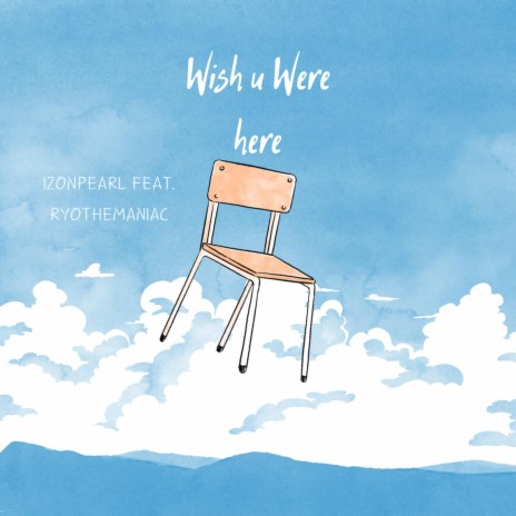 Wish u Were Here ft. RyoTheManiac | Boomplay Music