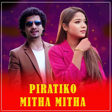 Piratiko Mitha Mitha ft. Rakesh Oli | Boomplay Music