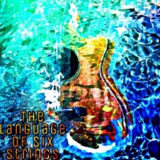 The Language of Six Strings