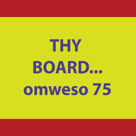 THY BOARD...omweso SEVEN FIVE