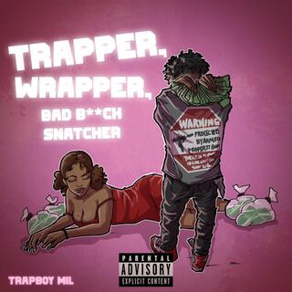 Trapper/Wrapper/Bad B*tch Snatcher