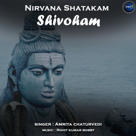 Nirvana Shatakam (Chidanand rupah shivoham shivoham) | Boomplay Music