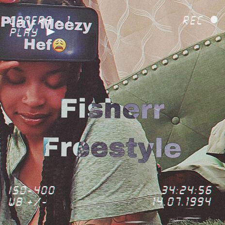 Fisheerr Freestyle | Boomplay Music