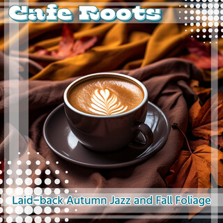 Laid-back Autumn Jazz and Fall Foliage