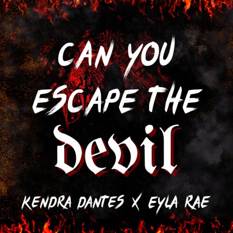 Can You Escape the Devil ft. Eyla Rae | Boomplay Music