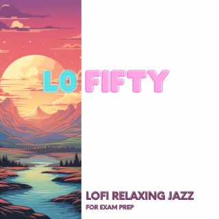 Lofi Relaxing Jazz for Exam Prep