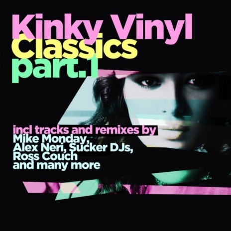 Kinky Vinyl Classics Part 1 Mixed By Graham Sahara (Continuous Mix) | Boomplay Music
