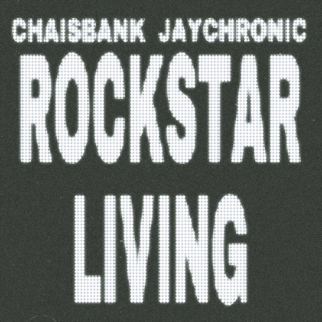 ROCKSTARS LIVING ft. Jay Chronic | Boomplay Music