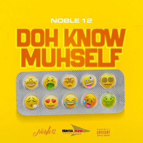 DOH KNOW MUHSELF ft. Noble12 | Boomplay Music