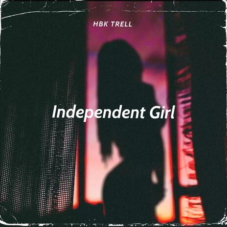 Independent Girl | Boomplay Music