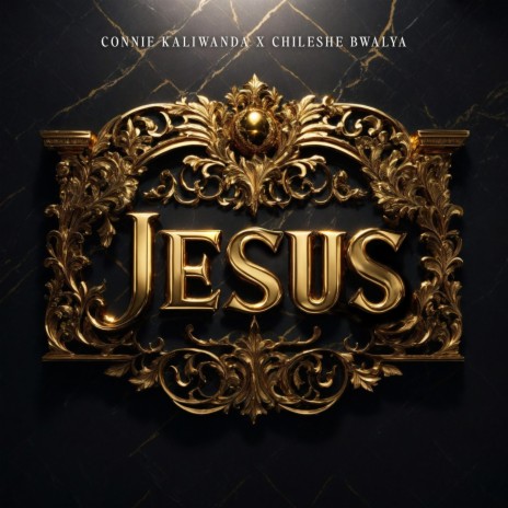 Jesus ft. Chileshe Bwalya | Boomplay Music
