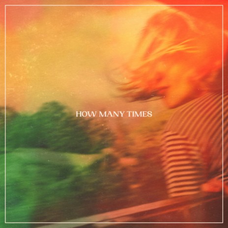 How Many Times | Boomplay Music