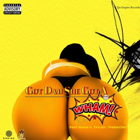 Got Dam She Got A Wham ft. Marie p, TpsJay & TpsDayDay | Boomplay Music