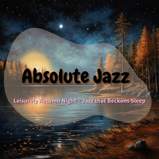 Leisurely Autumn Night ~ Jazz that Beckons Sleep