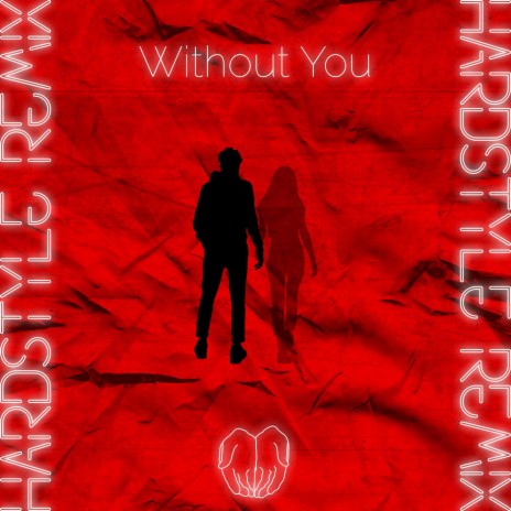 Without You (Hardstyle Remix) ft. Isabelle Dieudonné | Boomplay Music