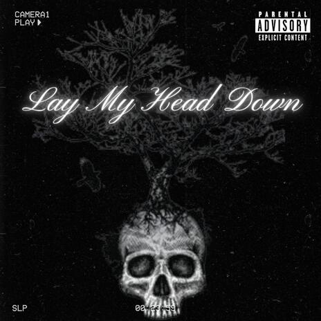 Lay My Head Down