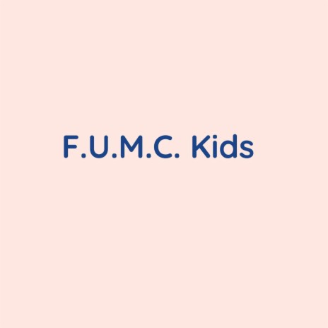 F.U.M.C. Kids | Boomplay Music