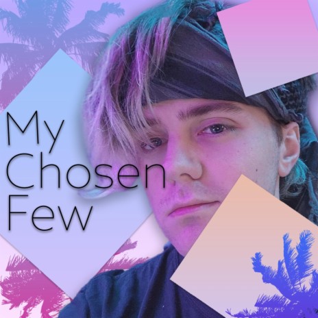 My Chosen Few | Boomplay Music