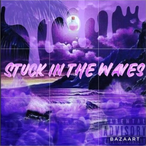 Stuck in the waves | Boomplay Music