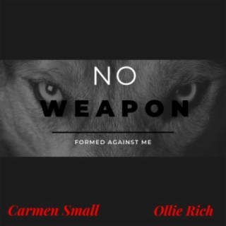 No Weapon Formed Against Me