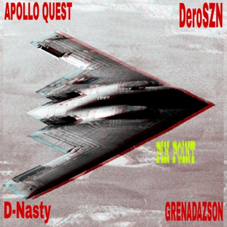 Pin Point ft. Apollo Quest, D-Nasty ThaMasta & DeroSZN | Boomplay Music