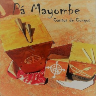 Pá Mayombe, Cantos de Congos