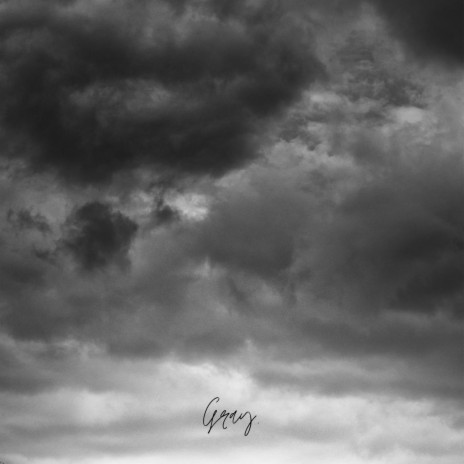 GRAY CLOUDS COMING | Boomplay Music